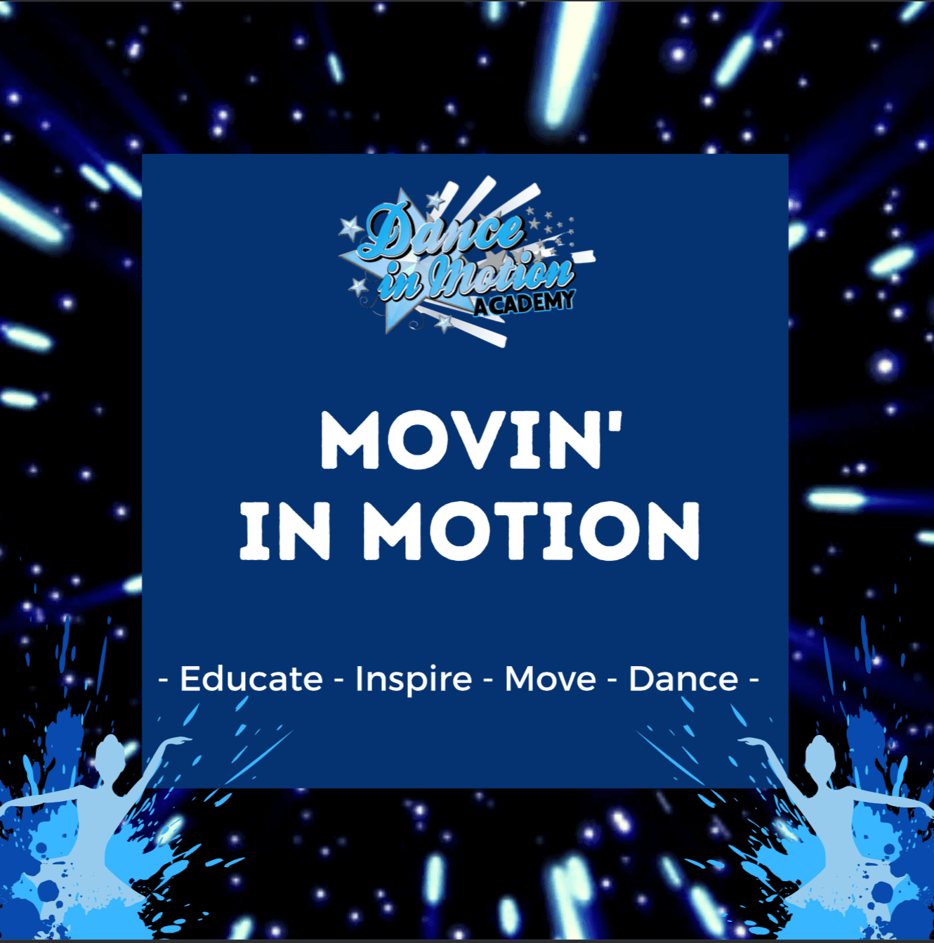 Movin' in Motion: Educate, Inspire, Move, Dance
