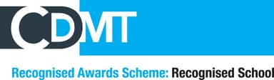 CDMT Recognised Awards Scheme: Recognised School